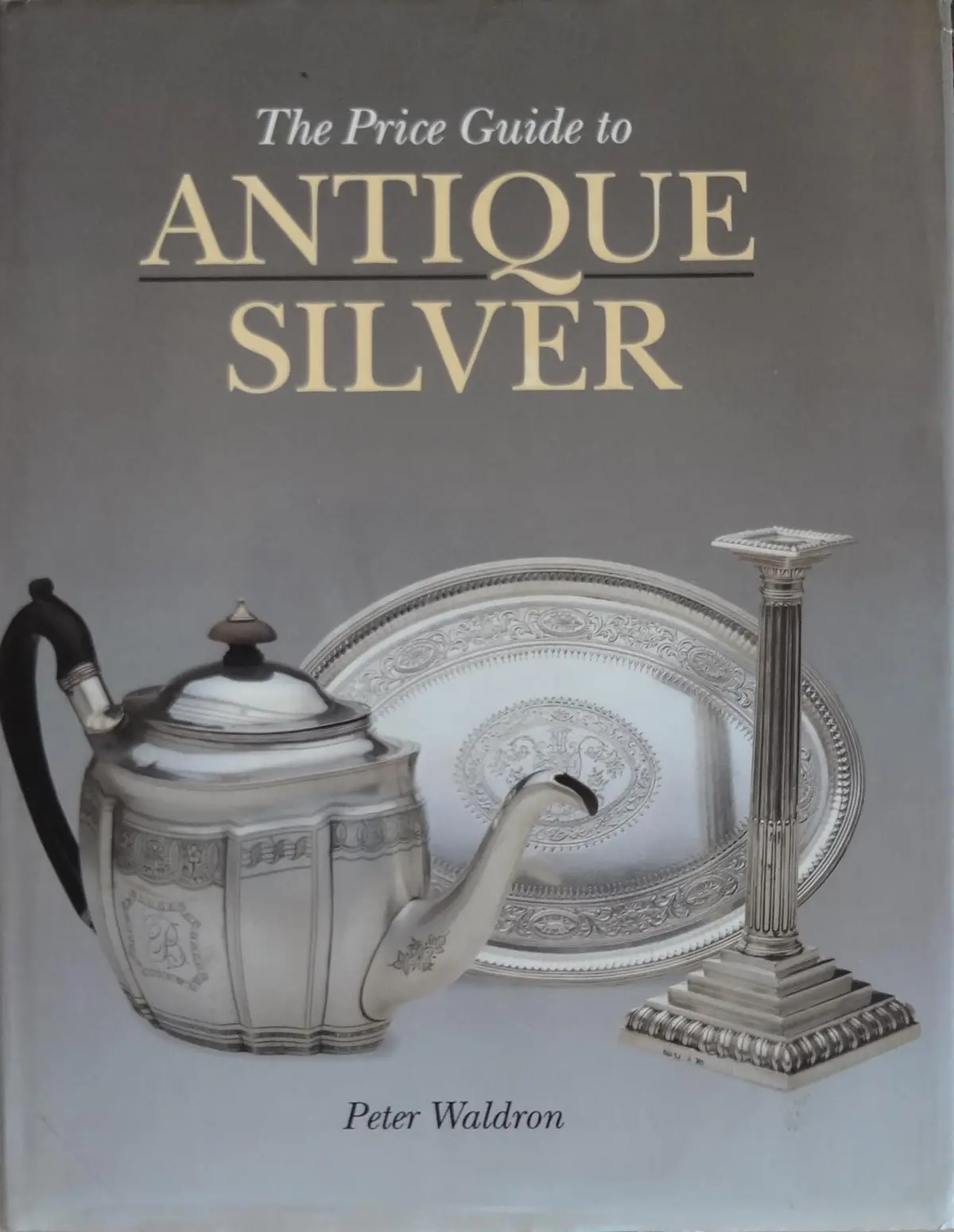 Price Guide To Antique Silver [Hardcover] P-Waldron 1