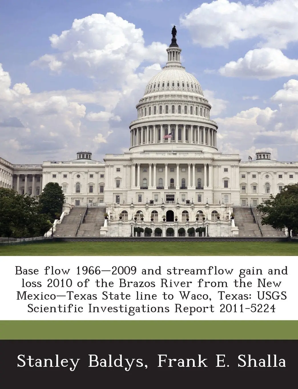 Base Flow 1966-2009 And Streamflow Gain And Loss 2010 Of The Brazos River From The New Mexico-Texas State Line To Waco, Texas: Usgs Scientific Investigations Report 2011-5224 Baldys, Stanley And Shalla, Frank E. 1