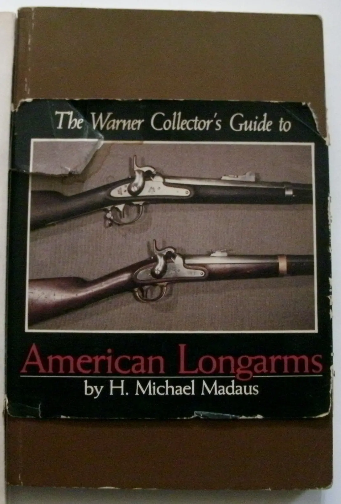 Warner Collector's Guide To American Longarms Madaus, H. Michael 1