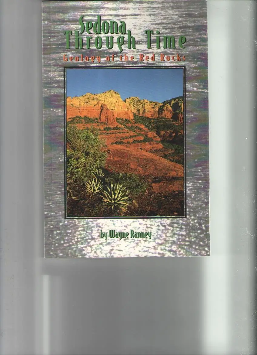 Sedona Through Time: Geology Of The Red Rocks Wayne Ranney 1