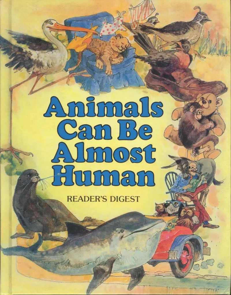 Animals Can Be Almost Human Reader's Digest Association And Guinness, Alma E. 1