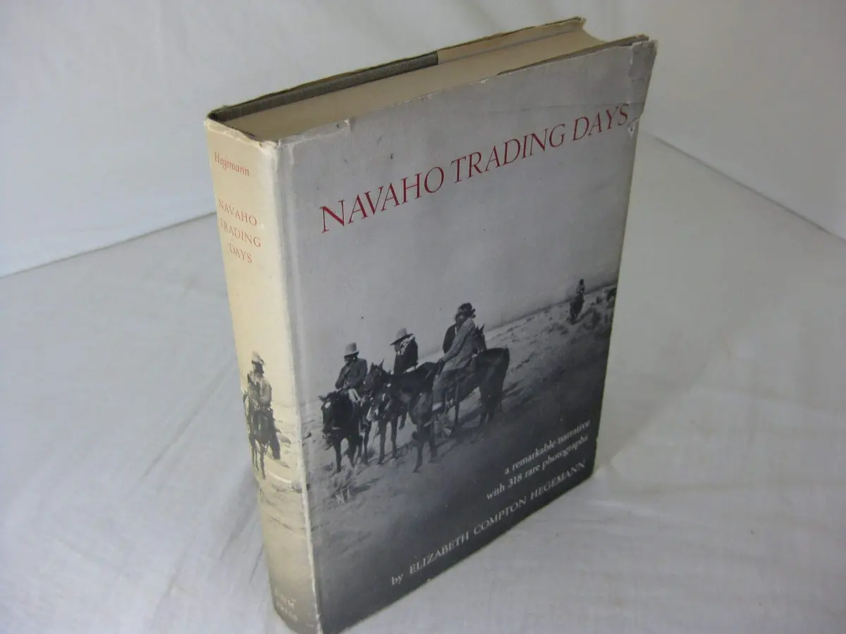 Navaho Trading Days/ A Remarkable Narrative With 318 Rare Photographs [Hardcover] Hegemann, Elizabeth Compton 1