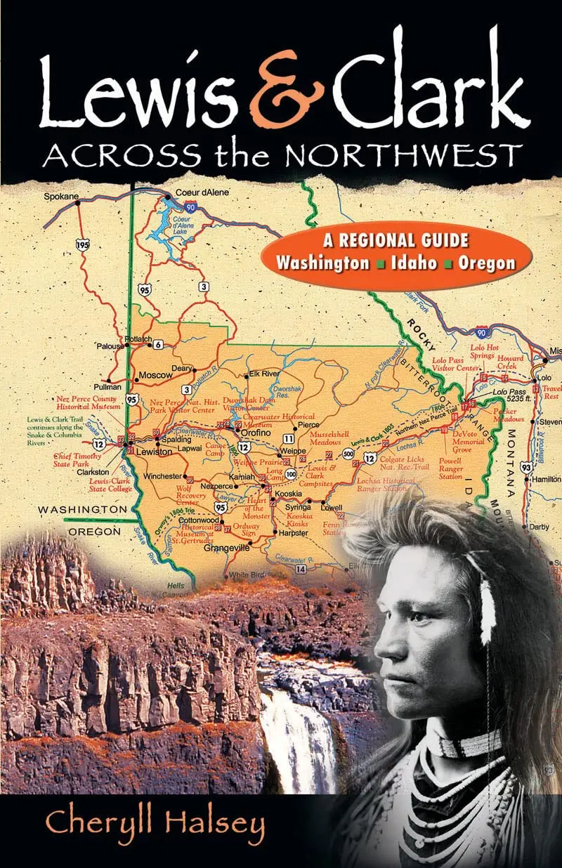 Lewis & Clark Across The Northwest: A Regional Guide: Washington, Idaho, Oregon [Paperback] Halsey, Cheryll 1
