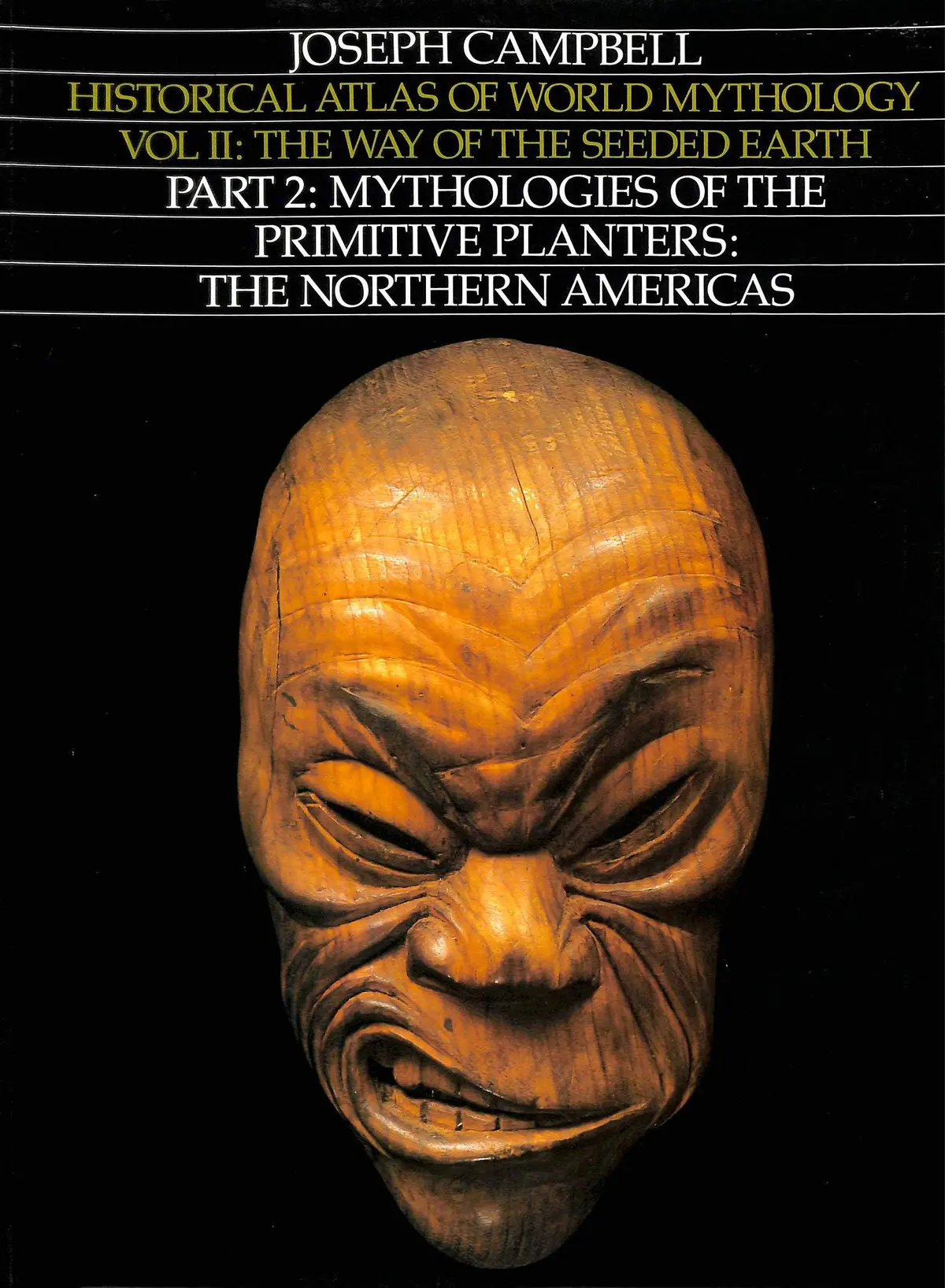 Way Of The Seeded Earth, Part 2: Mythologies Of The Primitive Planters - The Northern Americas (Historical Atlas Of World Mythology) Joseph Campbell 1