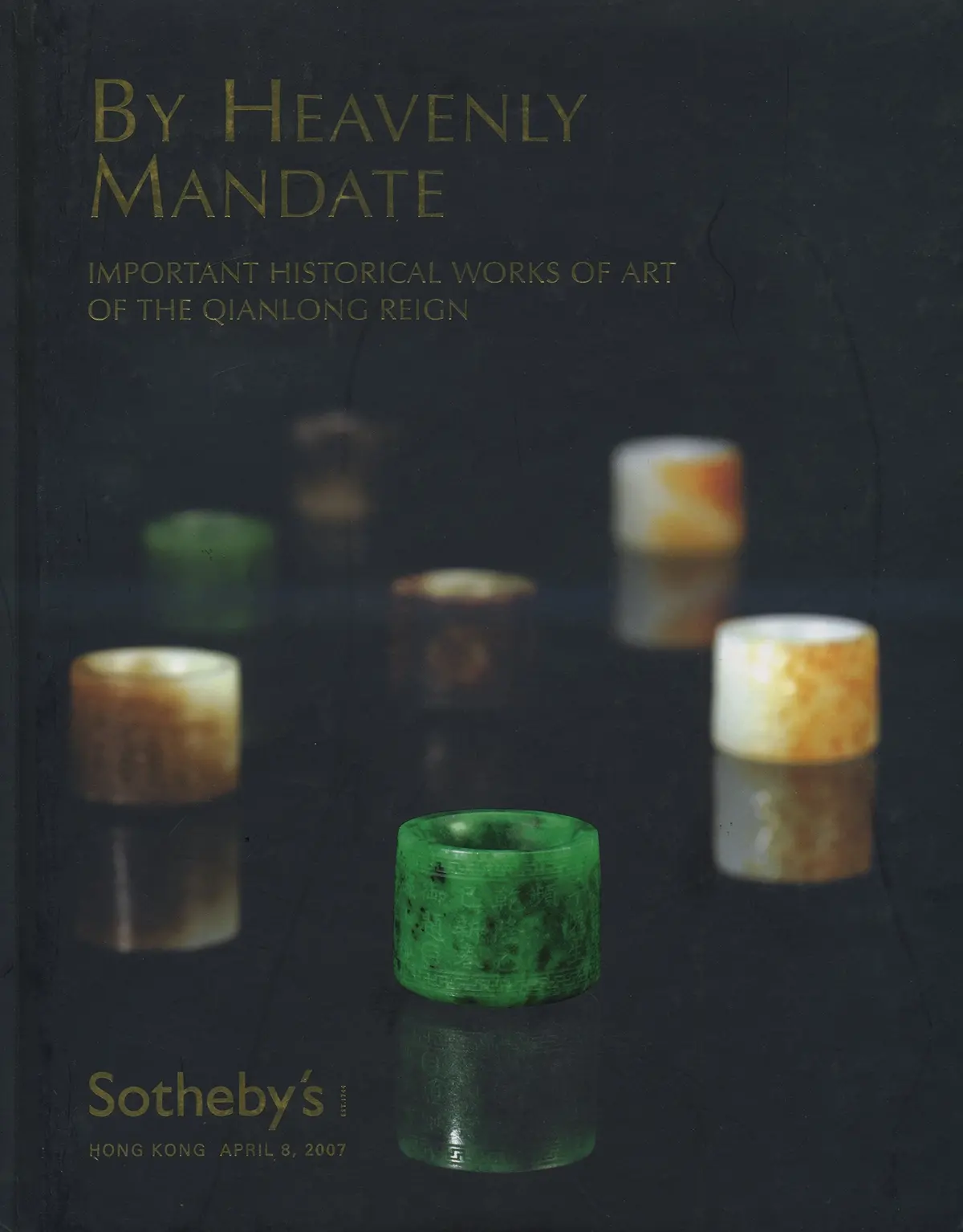By Heavenly Mandate: Important Historical Works Of Art Of The Qianlong Reign [Hardcover] Sotheby's 1