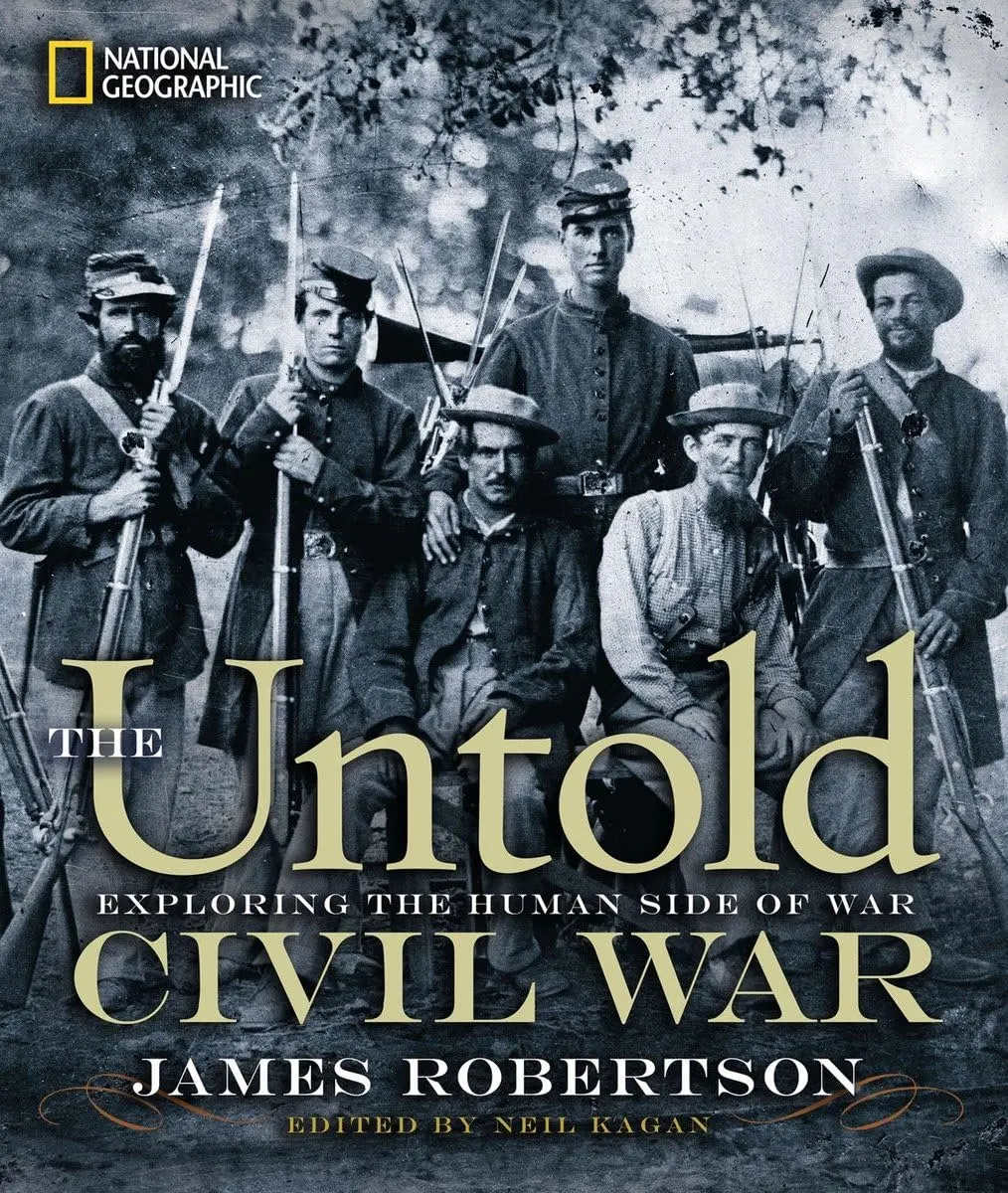 Untold Civil War, The: Exploring The Human Side Of War Robertson, James 1