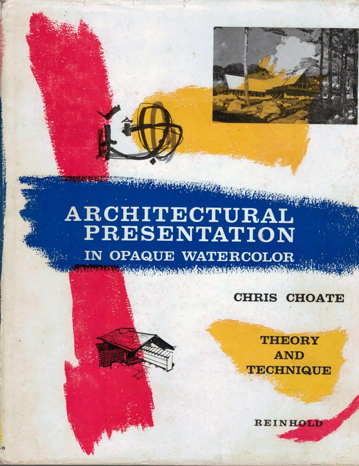 Architectural Presentation In Opaque Watercolor, Theory And Technique [Hardcover] Chris Choate 1