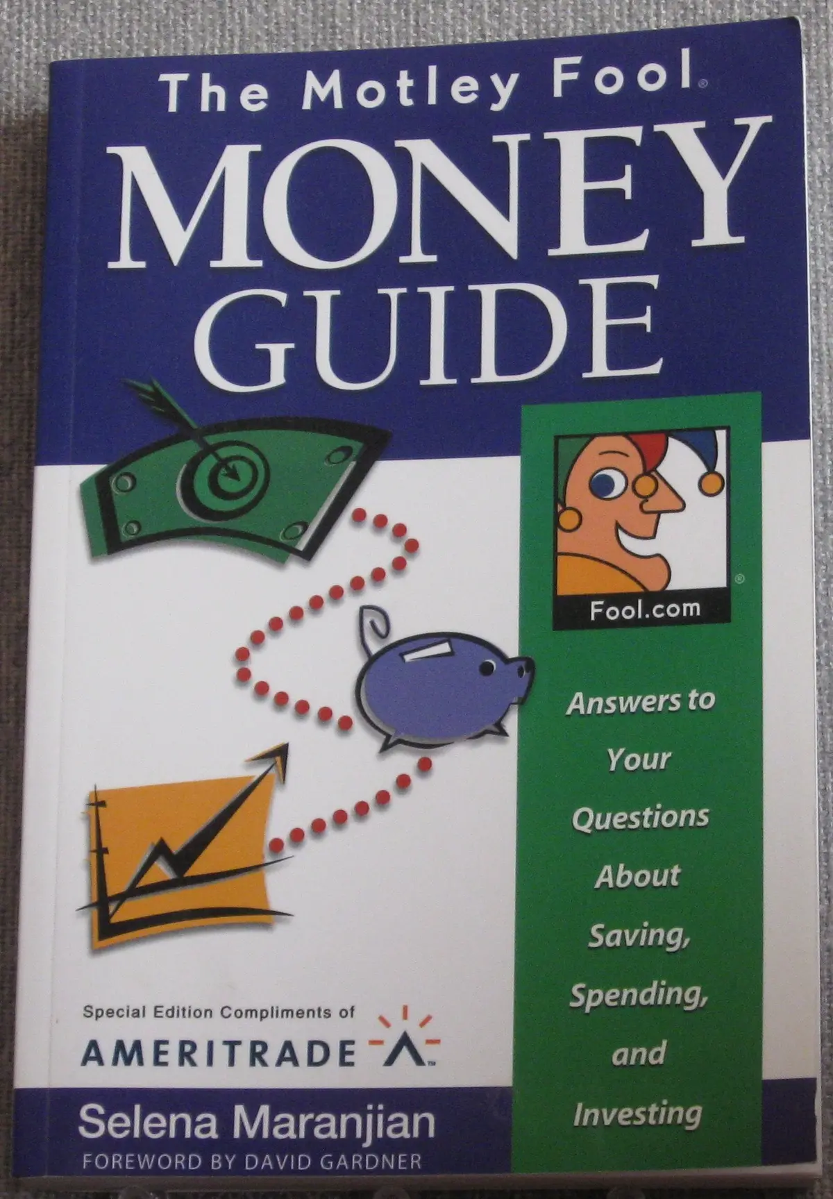 The Motley Fool Money Guide, Answers To Your Questions About Saving, Spending, And Investing [Paperback] Selena Maranjian 1