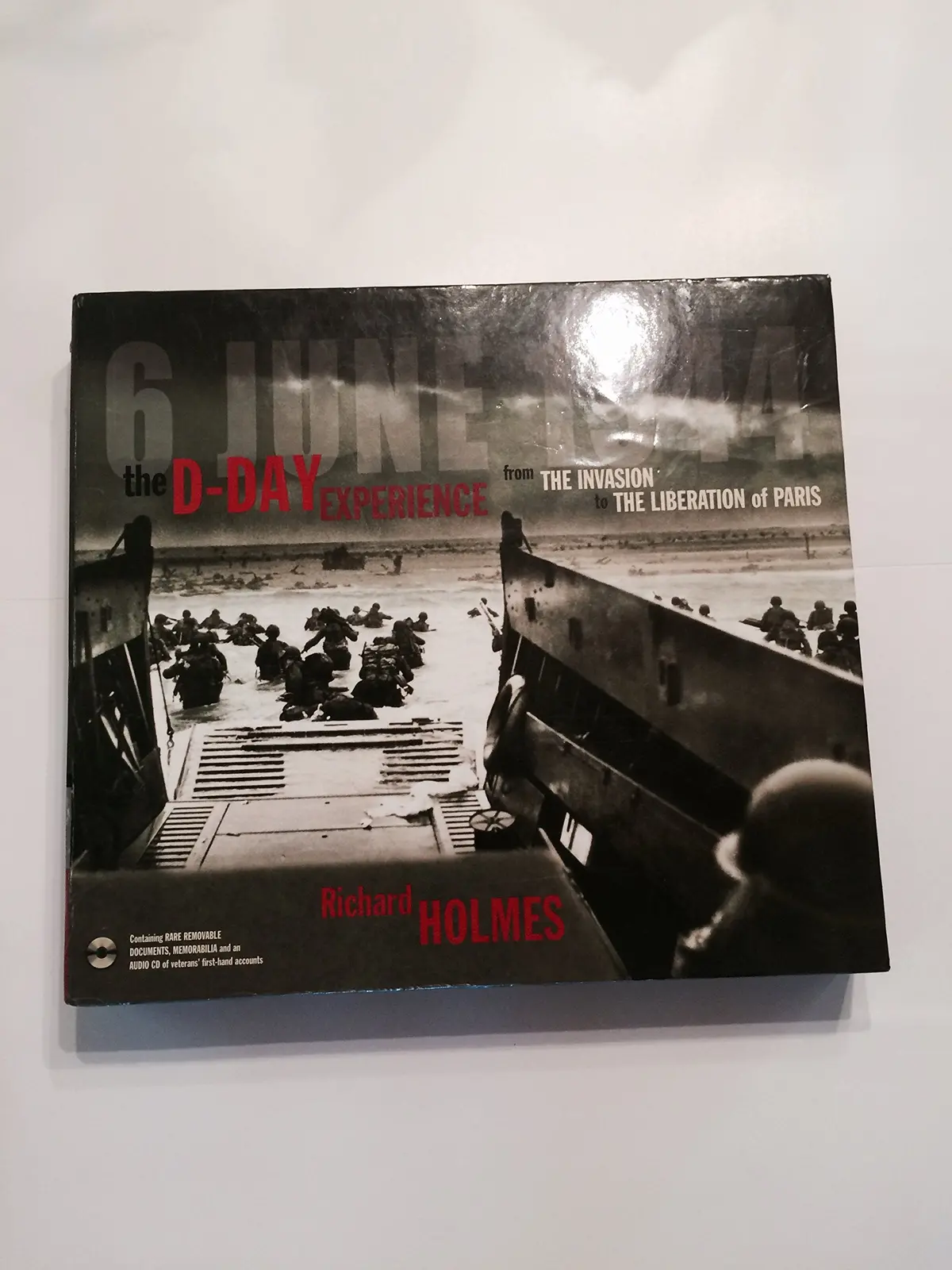 The D-Day Experience [Hardcover] Richard Holmes 1