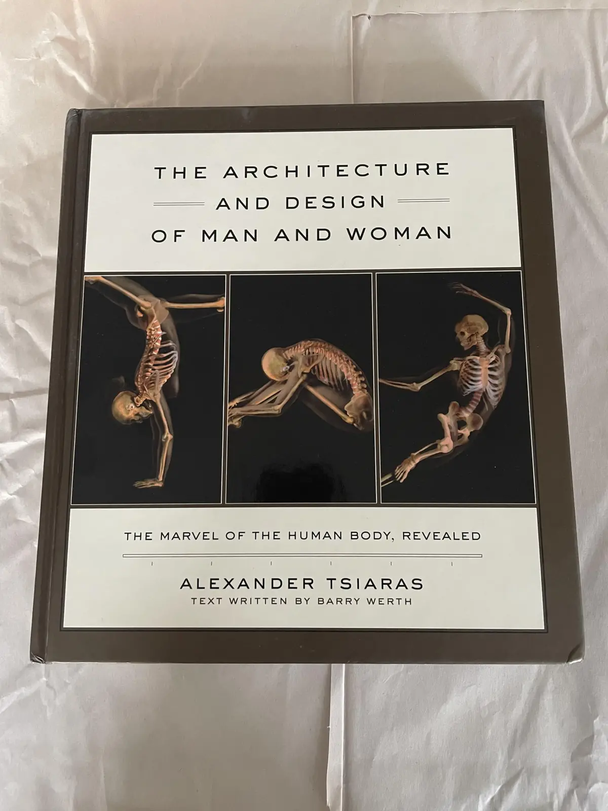 The Architecture And Design Of Man And Woman: The Marvel Of The Human Body, Revealed Tsiaras, Alexander And Werth, Barry 1