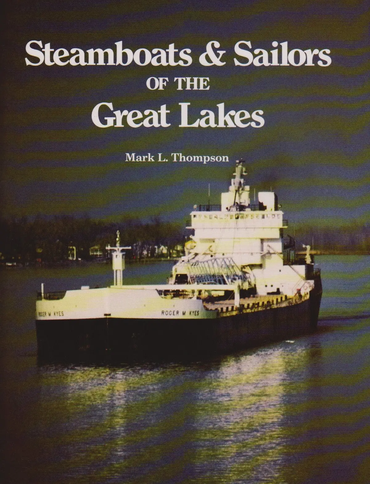 Steamboats And Sailors Of The Great Lakes (Great Lakes Books) [Hardcover] Mark L. Thompson 1