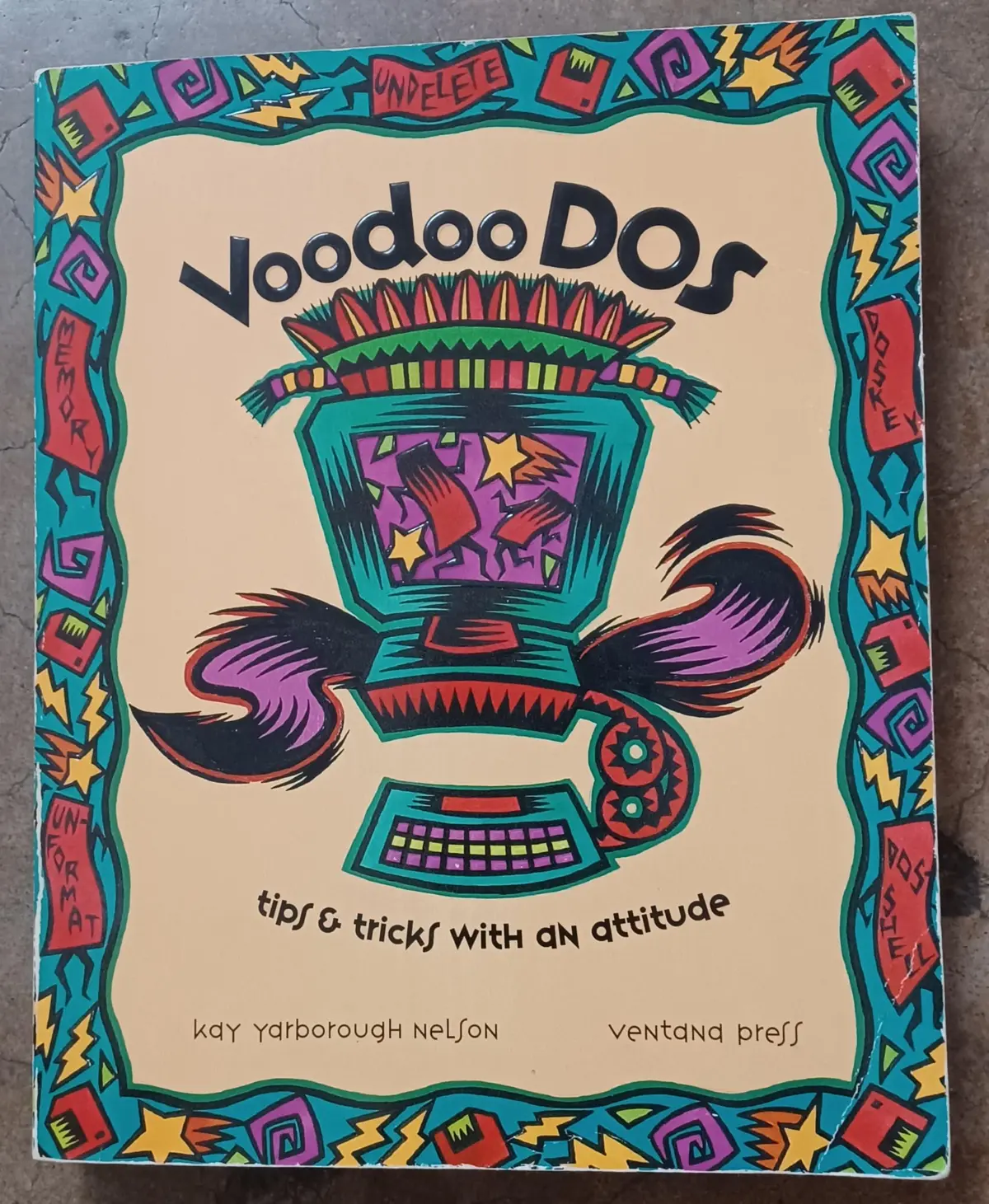 Voodoo Dos: Tips And Tricks With An Attitude (Ventana Press Voodoo Series) Nelson, Kay 1