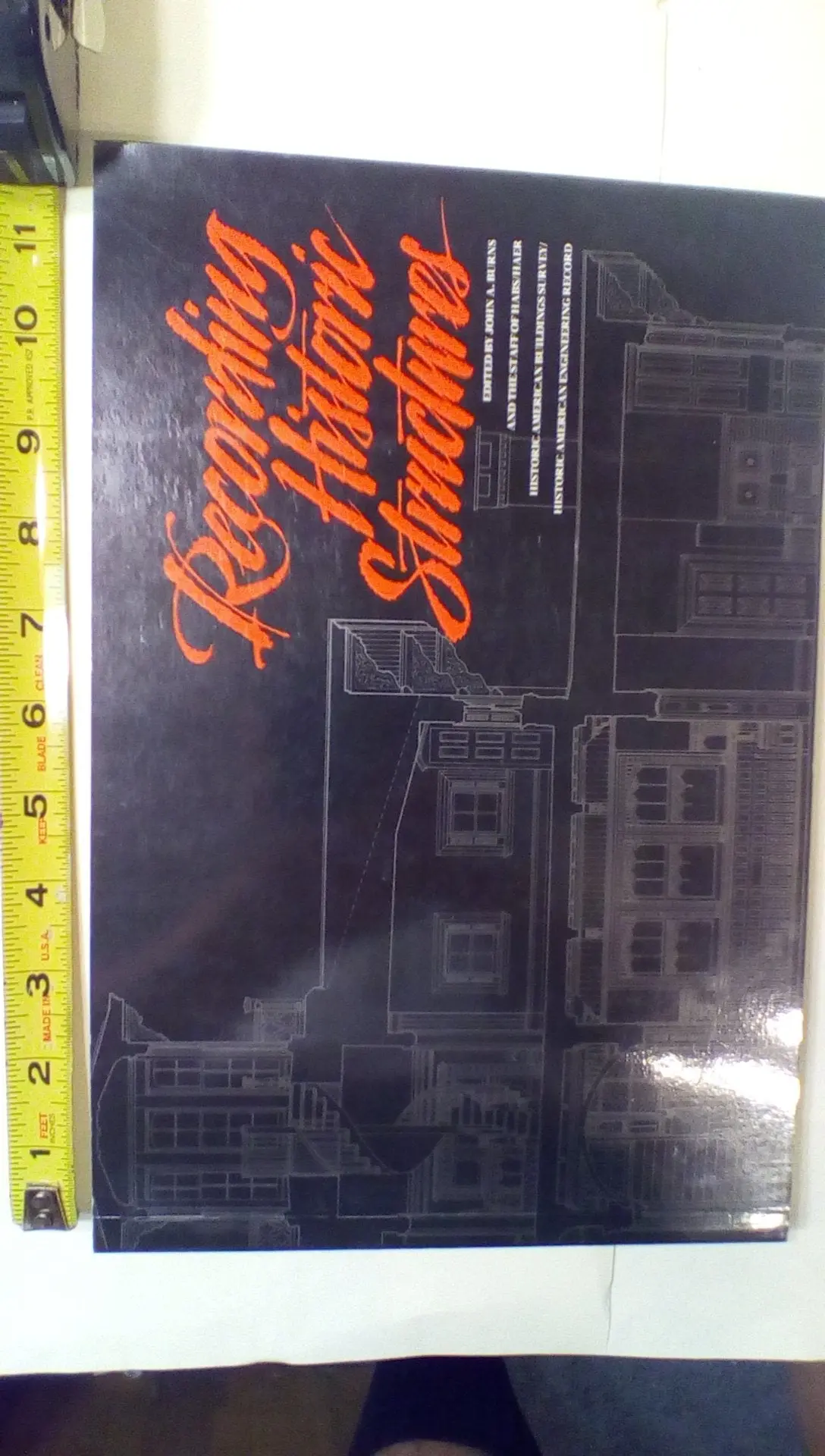 Recording Historic Structures John A. Burns; Historic American Buildings Survey And Historic American Engineering Record 1