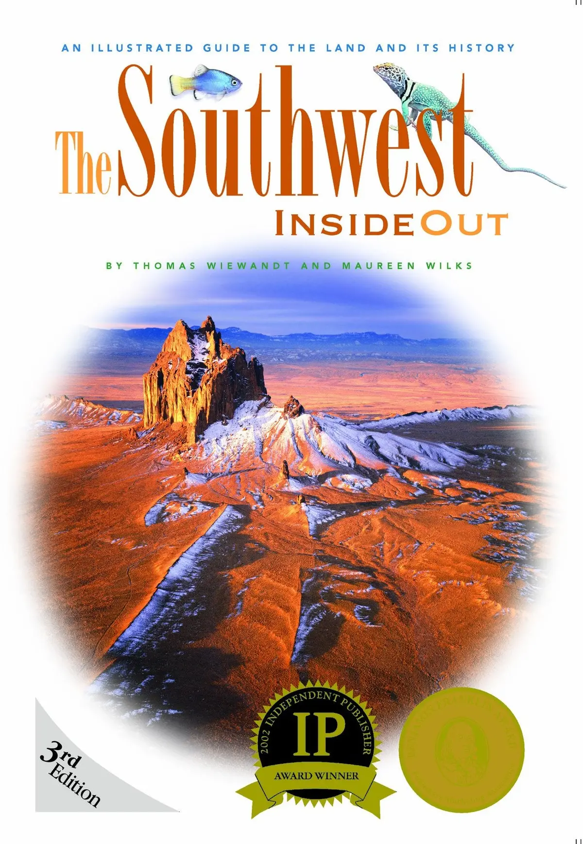 The Southwest Inside Out: An Illustrated Guide To The Land And Its History Wiewandt, Thomas And Wilks, Maureen 1