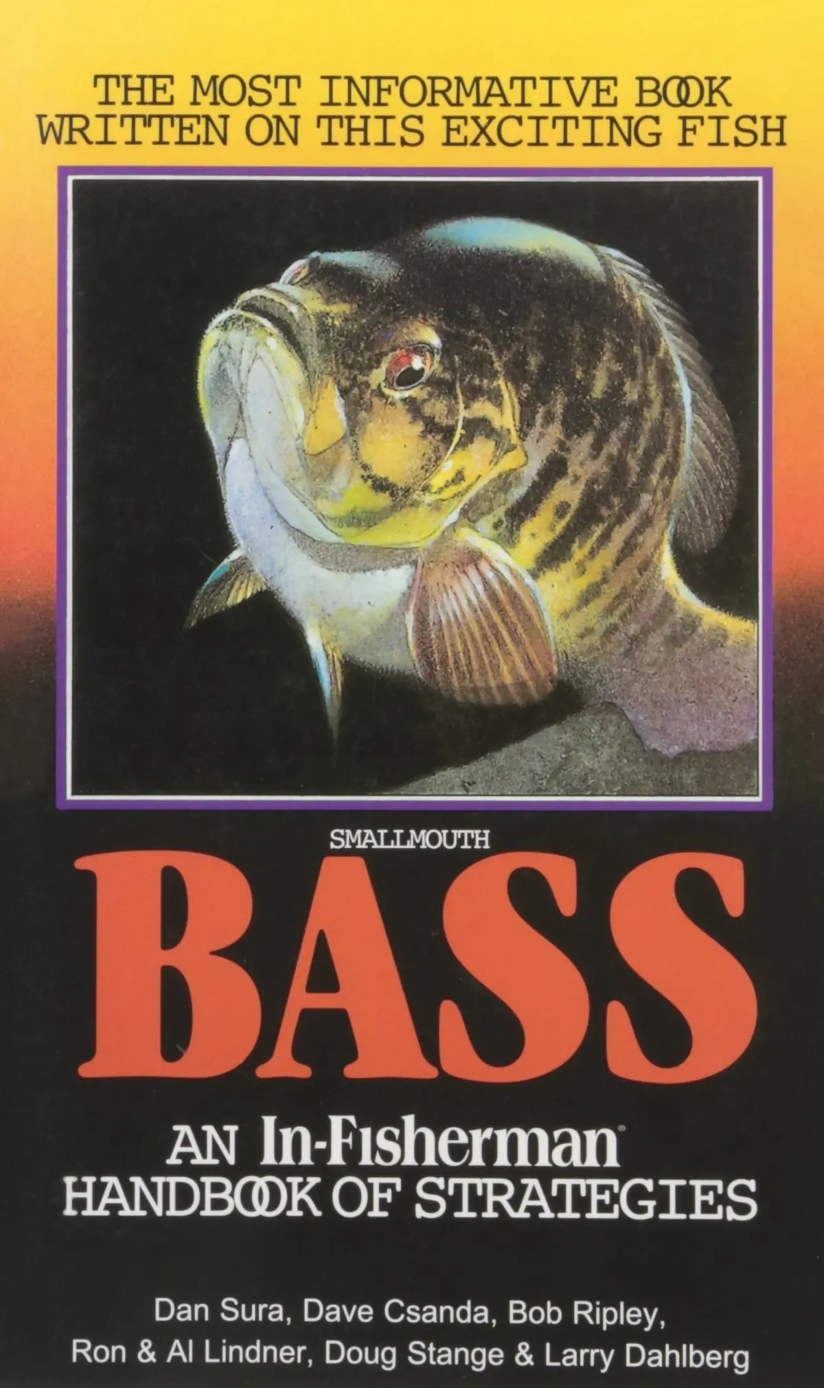 Smallmouth Bass: An In-Fisherman Handbook Of Strategies [Paperback] Lindner, Al; Dahlberg, Larry; Sura, Dan; Csanda, Dave; Ripley, Bob; Stange, Doug 1