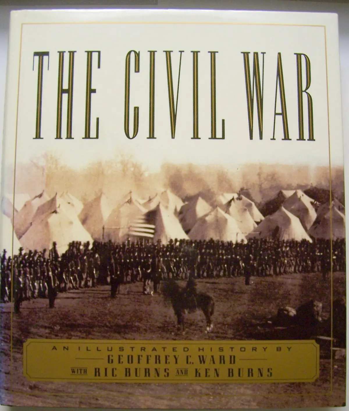 The Civil War. [Hardcover] Ward, Geoffrey C. And Illustrated By Color, B/W Illus.. 1