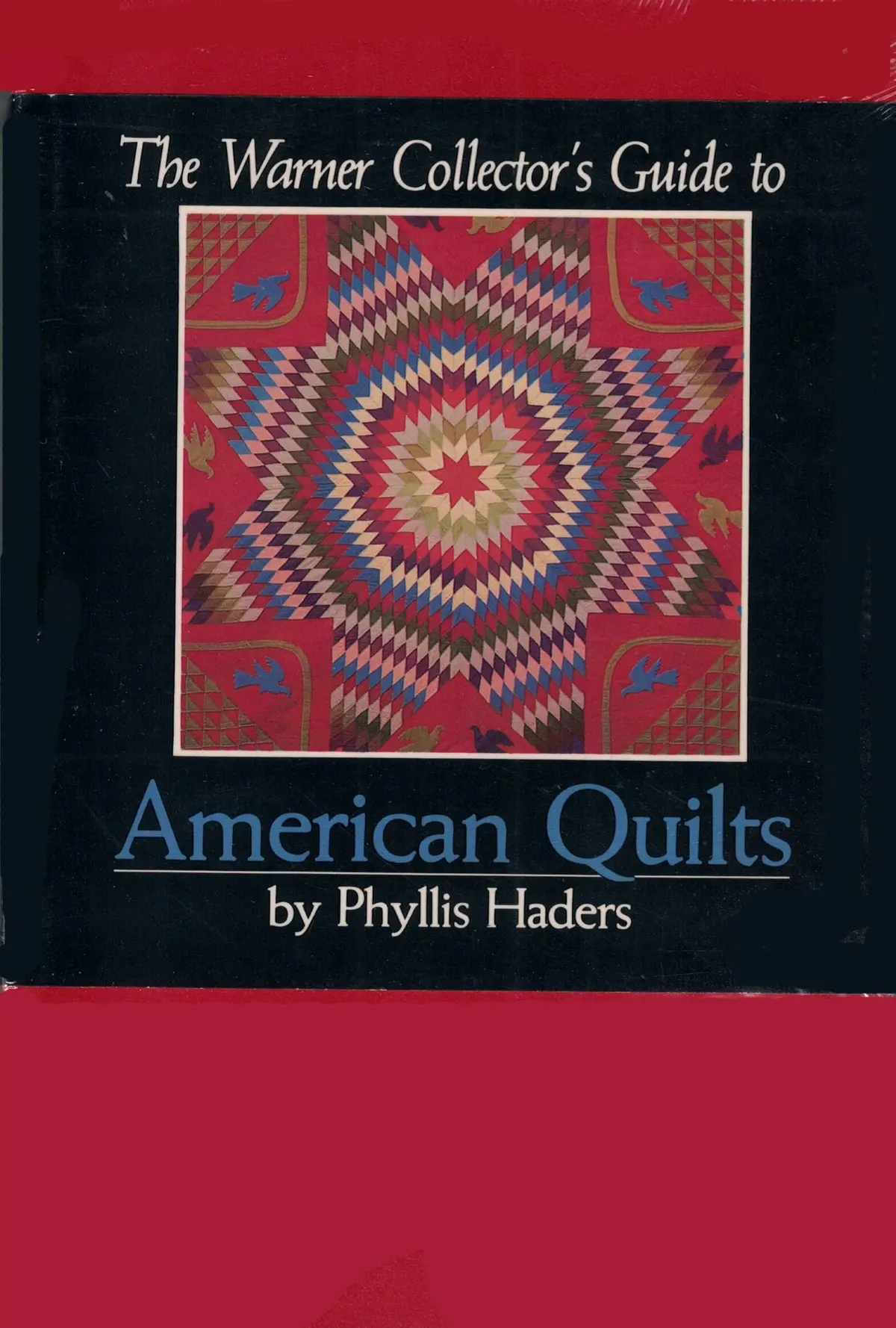 Warner Collector's Guide To American Quilts Haders, Phyllis 1