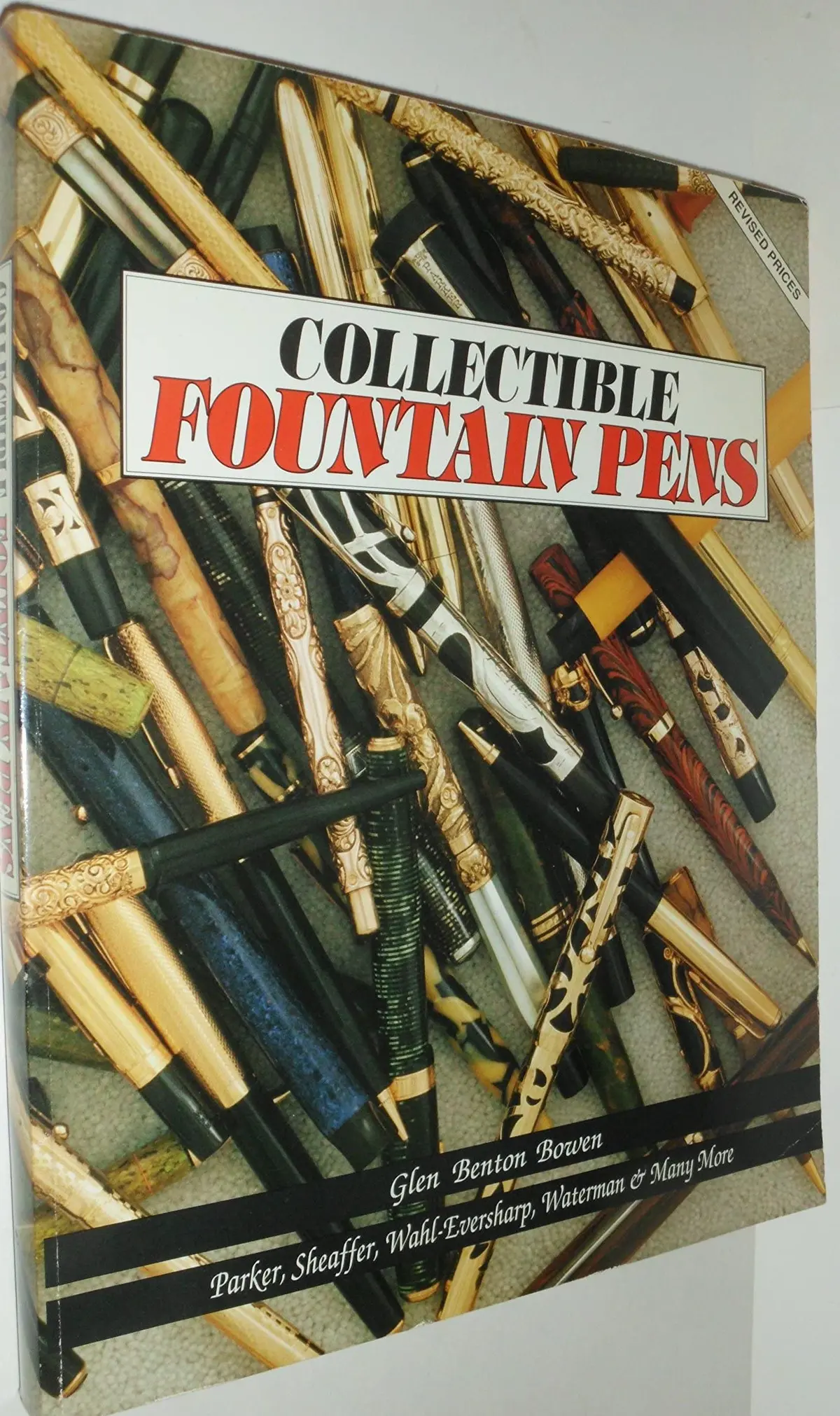 Collectible Fountain Pens: Parker, Sheaffer, Wahl-Eversharp, Waterman & Many More Bowen, Glen 1