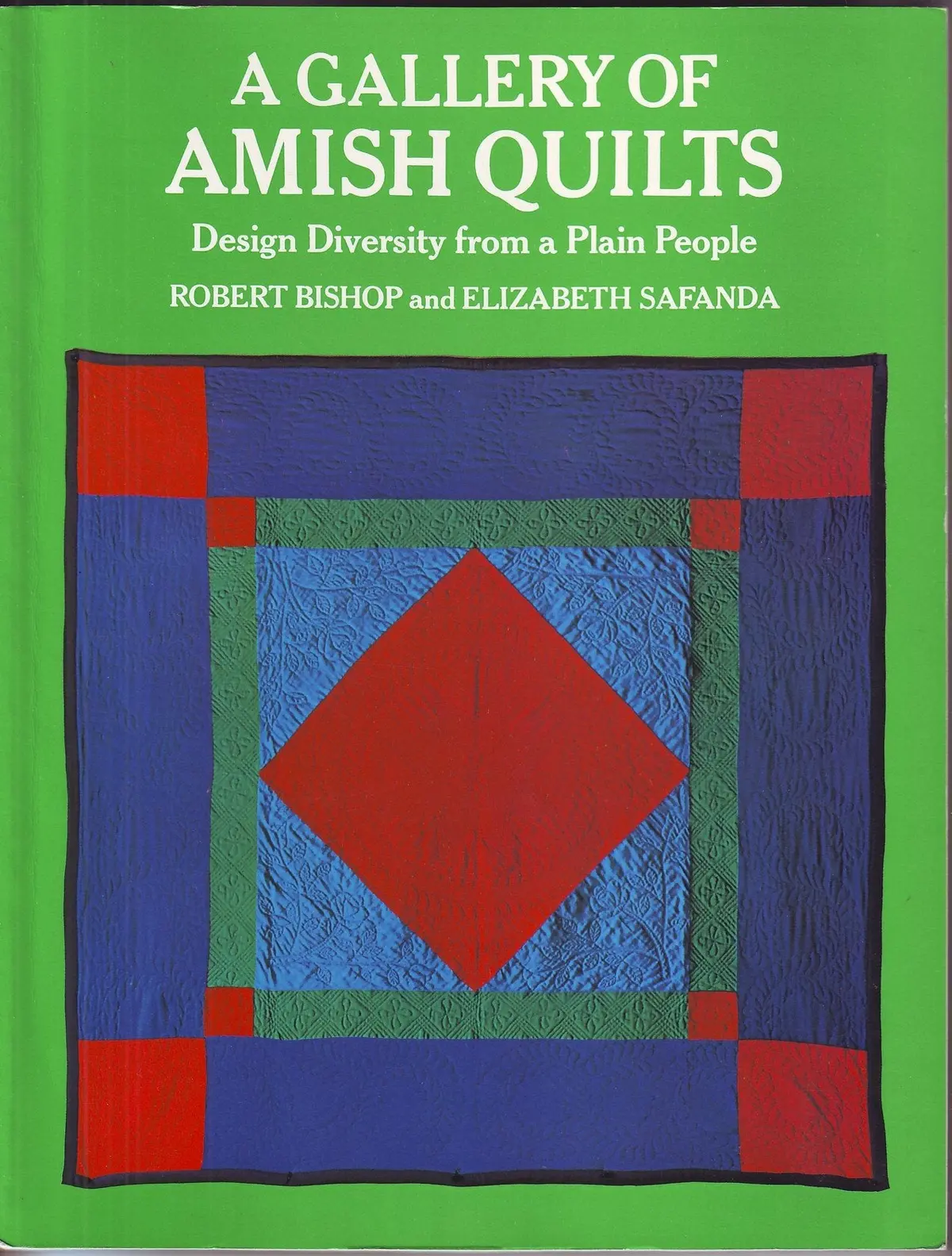 A Gallery Of Amish Quilts: Design Diversity From A Plain People Bishop, Robert And Safanda, Elizabeth 1