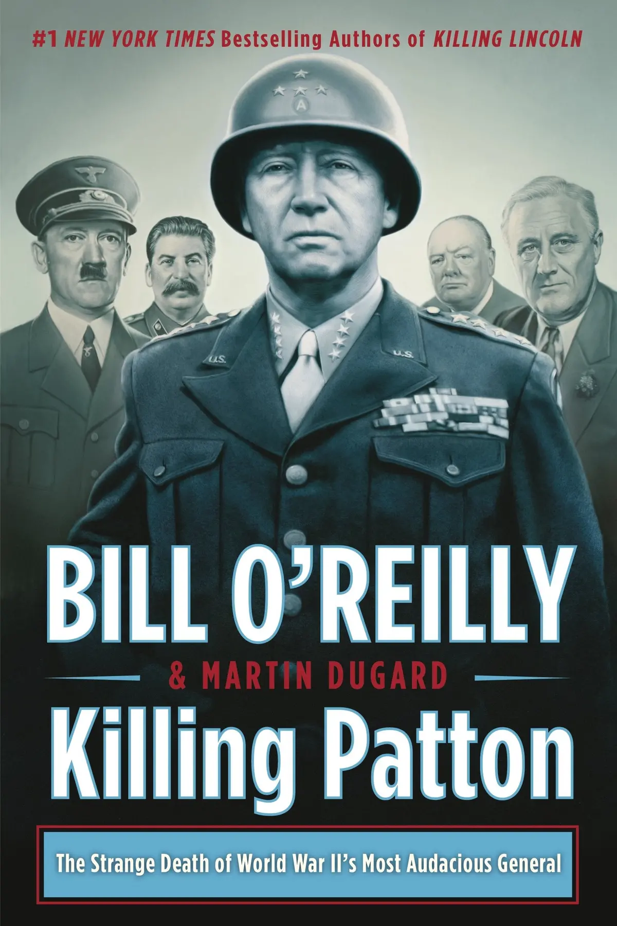Killing Patton: The Strange Death Of World War Ii's Most Audacious General (Bill O'reilly's Killing Series) [Paperback] O'reilly, Bill And Dugard, Martin 1