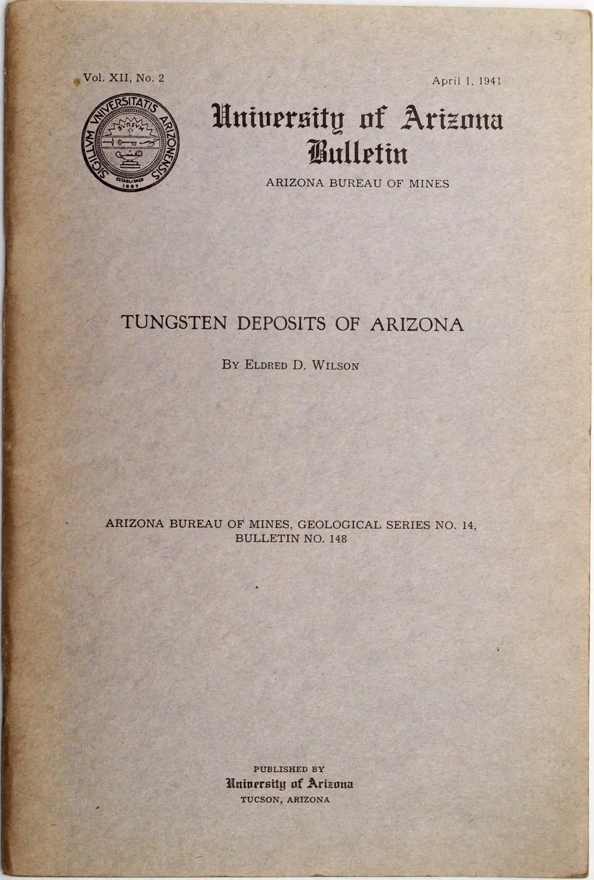 Tungsten Deposits Of Arizona, (Arizona. Bureau Of Mines. Bulletin) Wilson, Eldred Dewey 1
