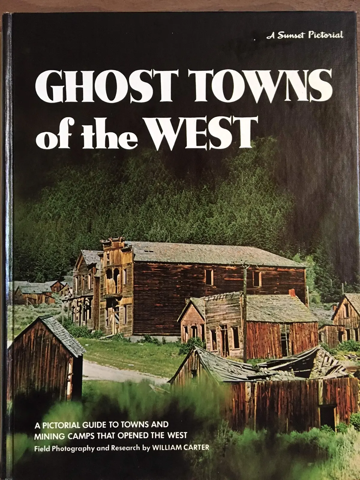 Ghost Towns Of The West [Hardcover] Carter, William; Editor: Mcdowell, Jack And Wood, Basil 1