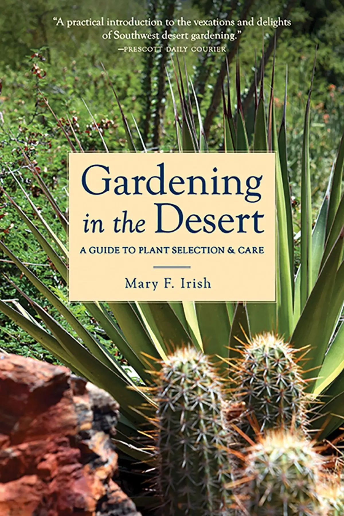 Gardening In The Desert: A Guide To Plant Selection And Care [Paperback] Irish, Mary 1