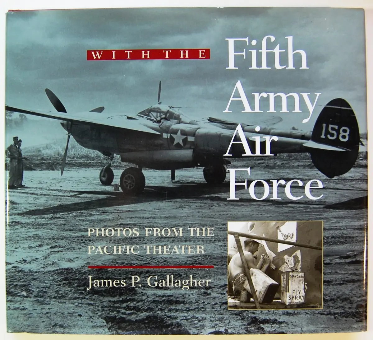 With The Fifth Army Air Force: Photos From The Pacific Theater [Hardcover] Gallagher, James P. And Bergerud, Eric 1