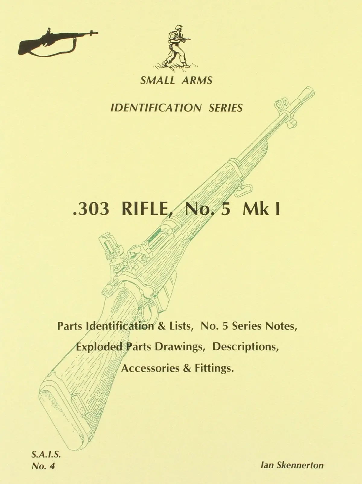.303 Rifle, No.5, Mki: Pt-1 (Small Arms Identification Series) [Paperback] Ian D. Skennerton 1