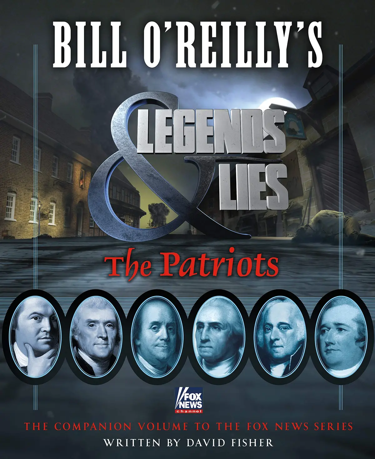 Bill O'reilly's Legends And Lies: The Patriots 1