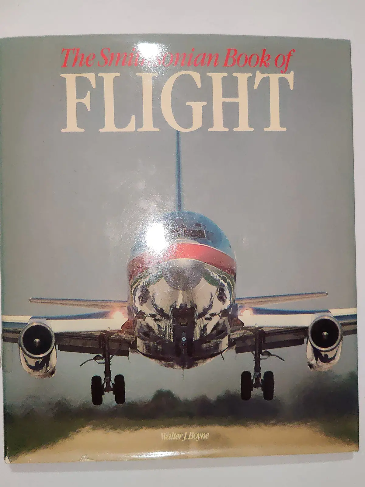 The Smithsonian Book Of Flight Walter J. Boyne 1