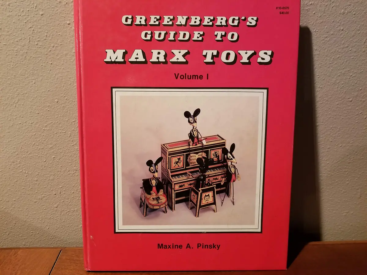 Greenberg's Guide To Marx Toys, Vol. 1: 1923-1950 Maxine A. Pinsky And Maryann S. Suehle 1