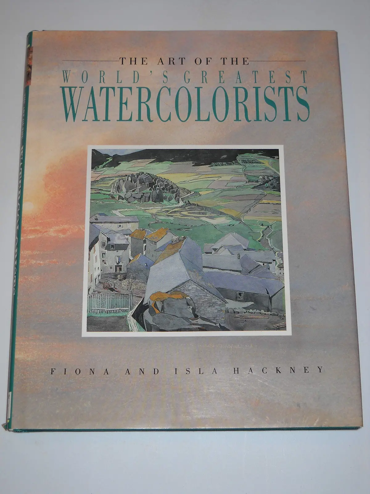 Art Of The Worlds Greatest Watercolorists Hackney, Fiona 1