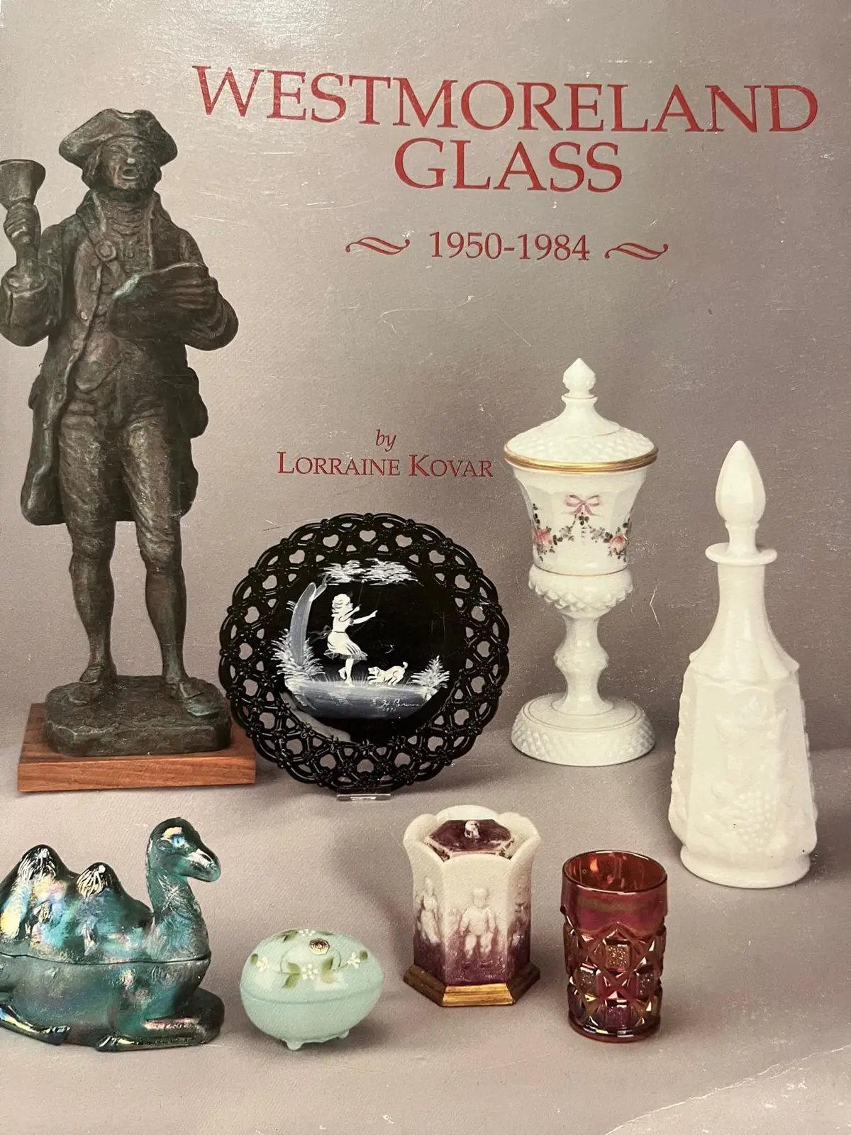 Westmoreland Glass, 1950-1984 (The Westmoreland Story) Kovar, Lorraine 1