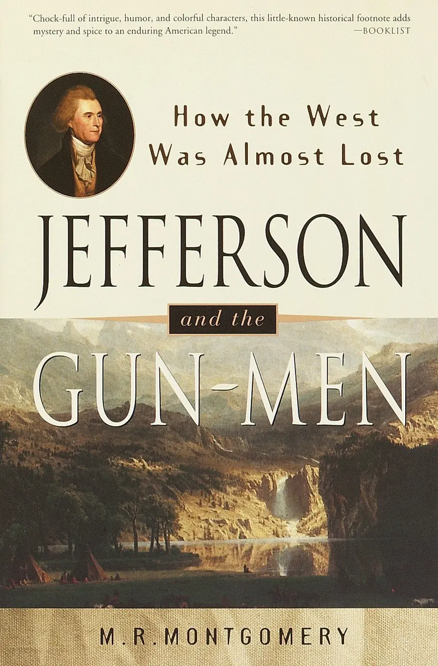 Jefferson And The Gun-Men: How The West Was Almost Lost (It Happened In) [Paperback] Montgomery, M.R. 1