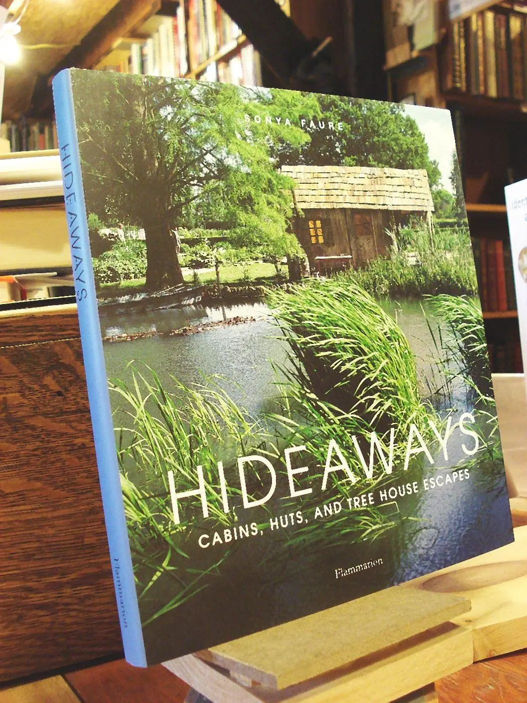 Hideaways: Cabins, Huts, And Treehouse Escapes Faure, Sonya 1