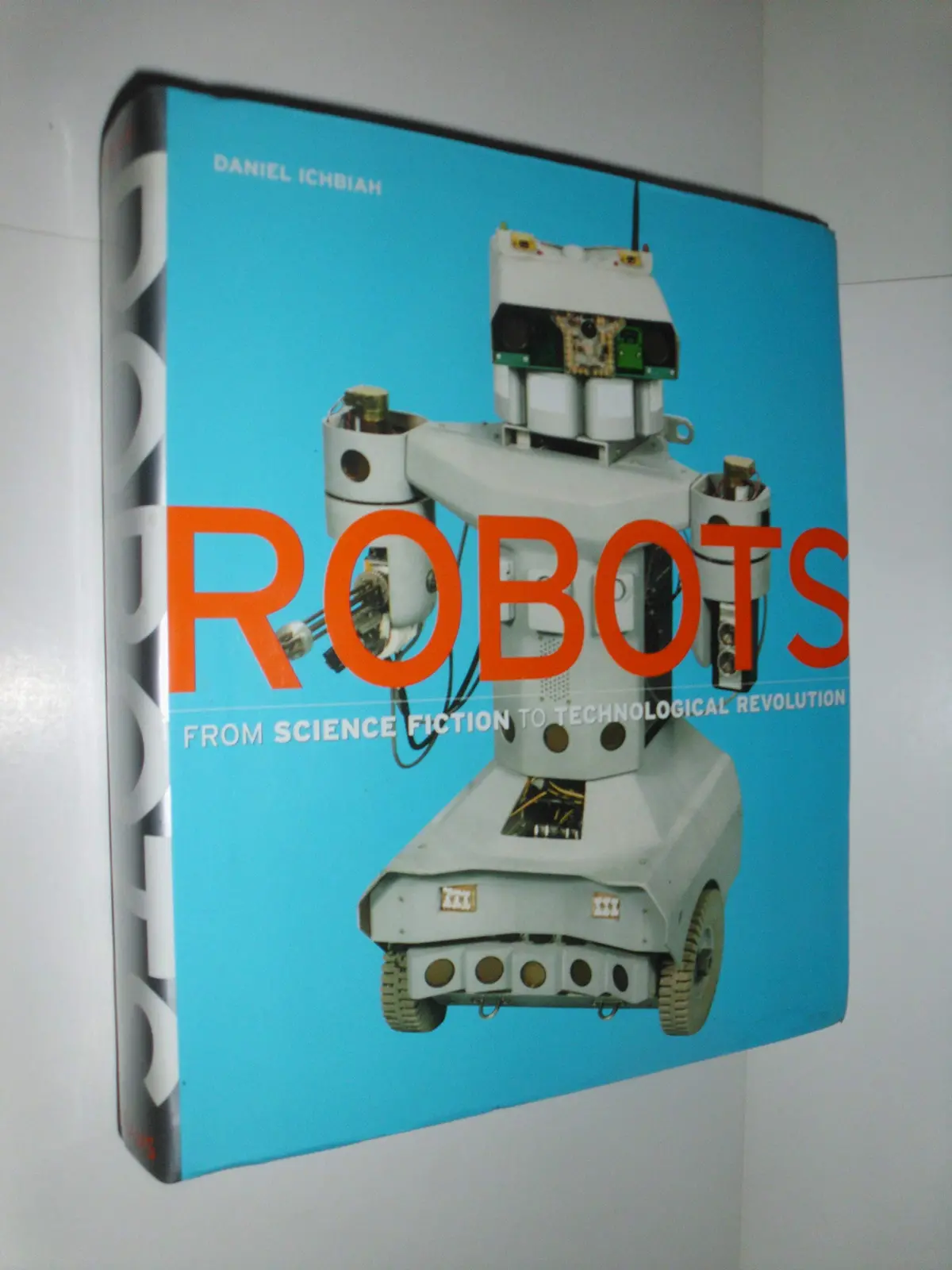 Robots: From Science Fiction To Technological Revolution Ichbiah, Daniel 1