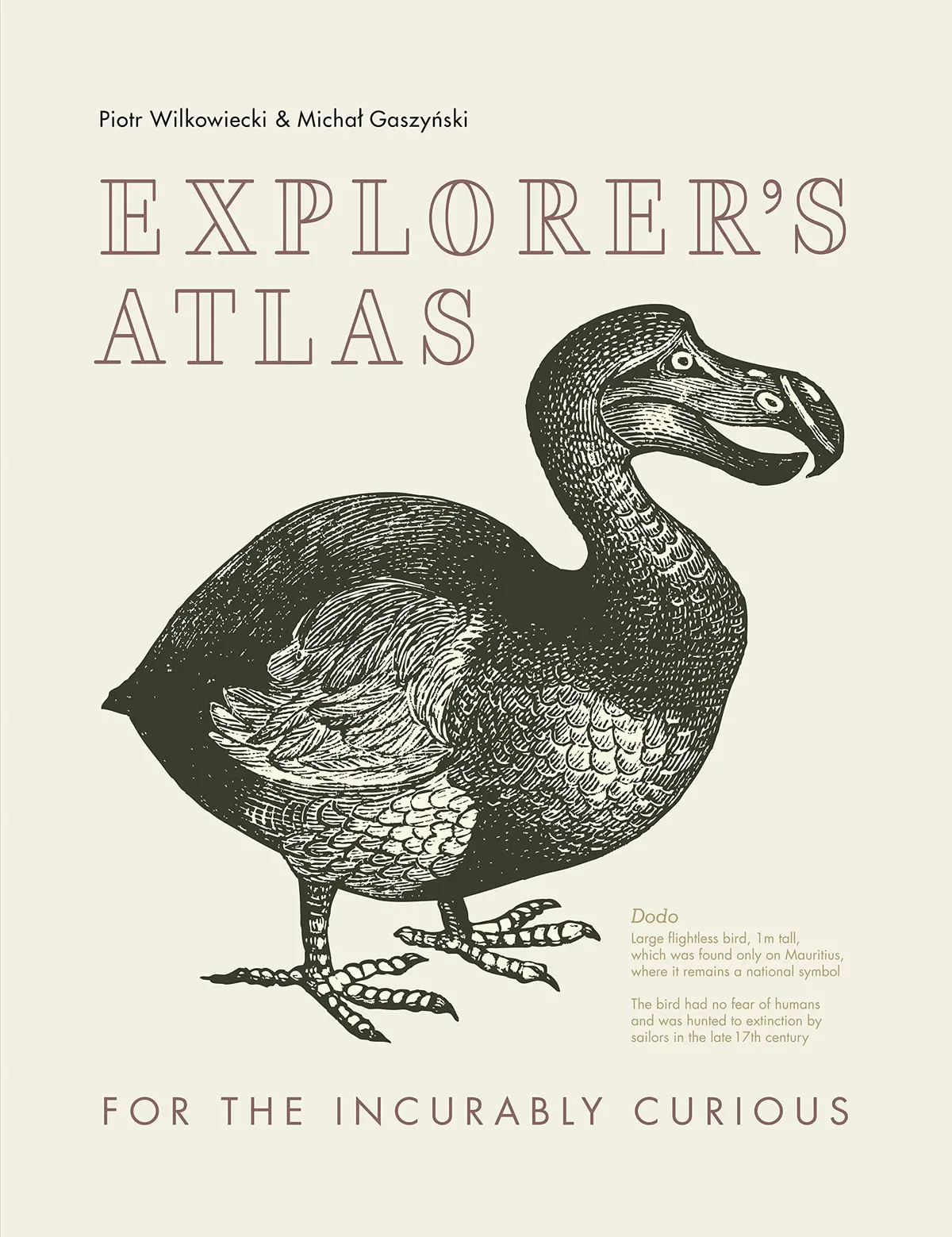 Explorer’S Atlas: For The Incurably Curious [Hardcover] Wilkowiecki, Piotr And Gaszynski, Michal 1