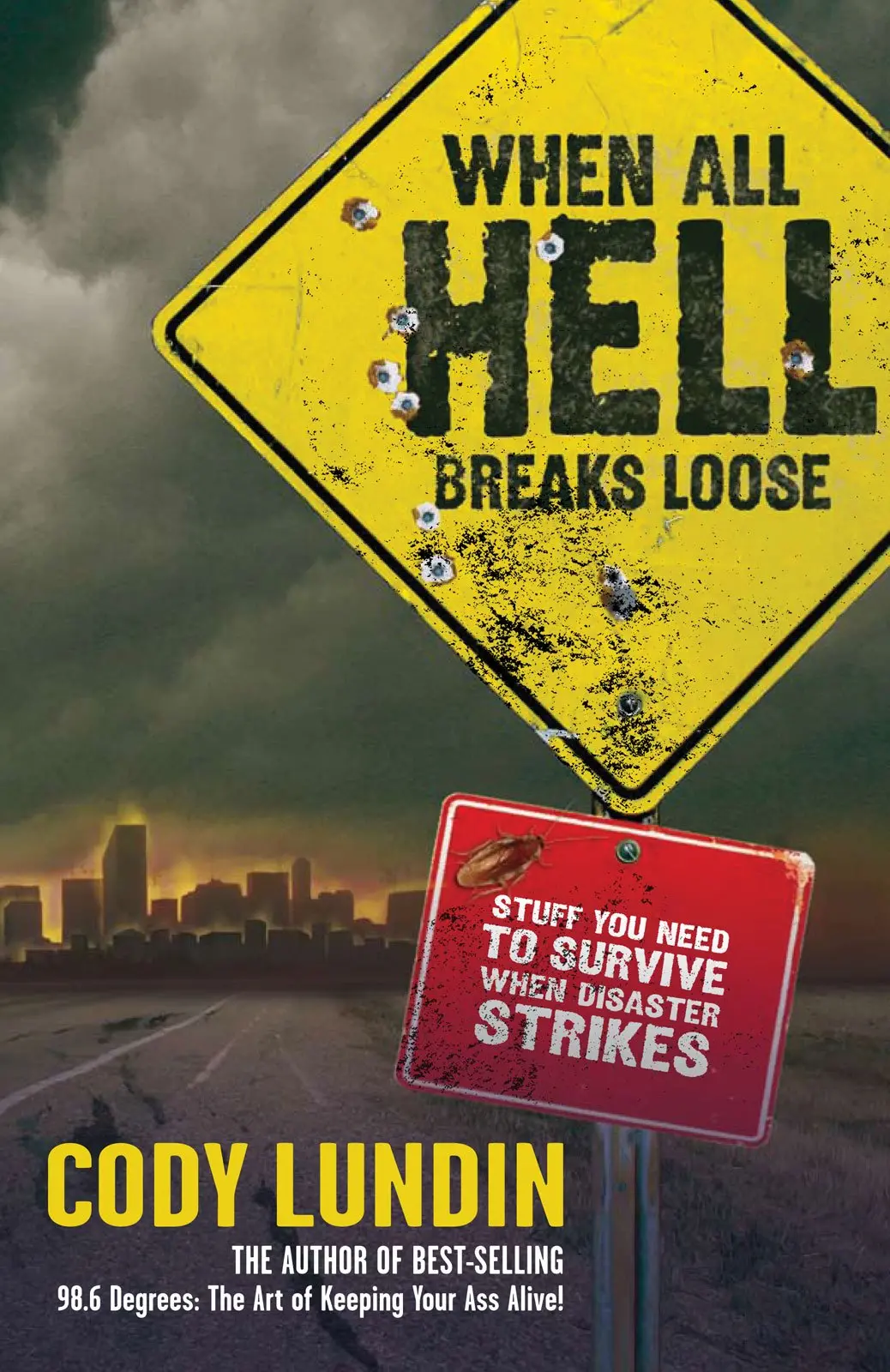When All Hell Breaks Loose: Stuff You Need To Survive When Disaster Strikes [Paperback] Cody Lundin; Russell L. Miller And Christopher Marchetti 1