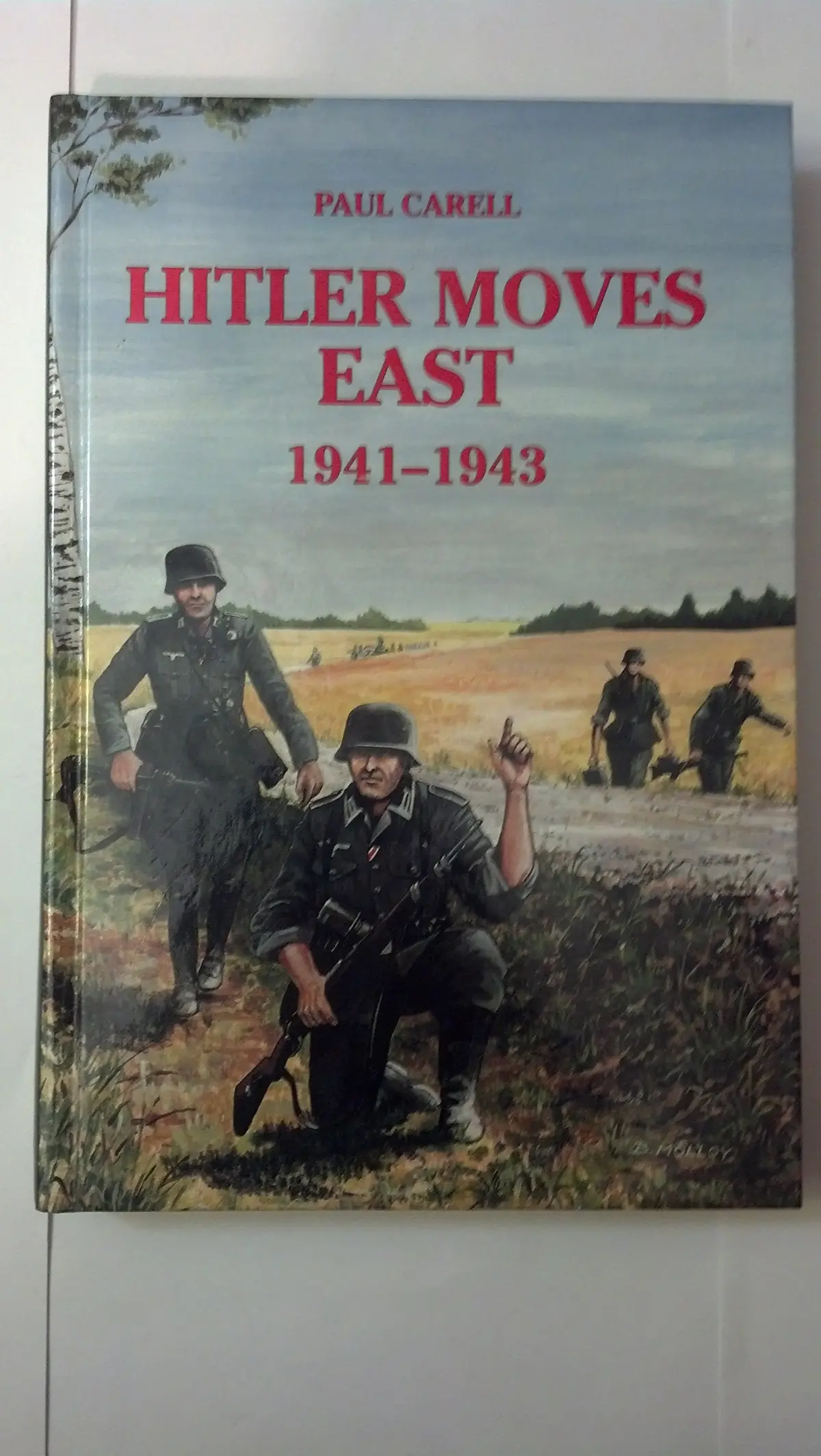 Hitler Moves East 1941-1943 [Hardcover] Carell, Paul 1