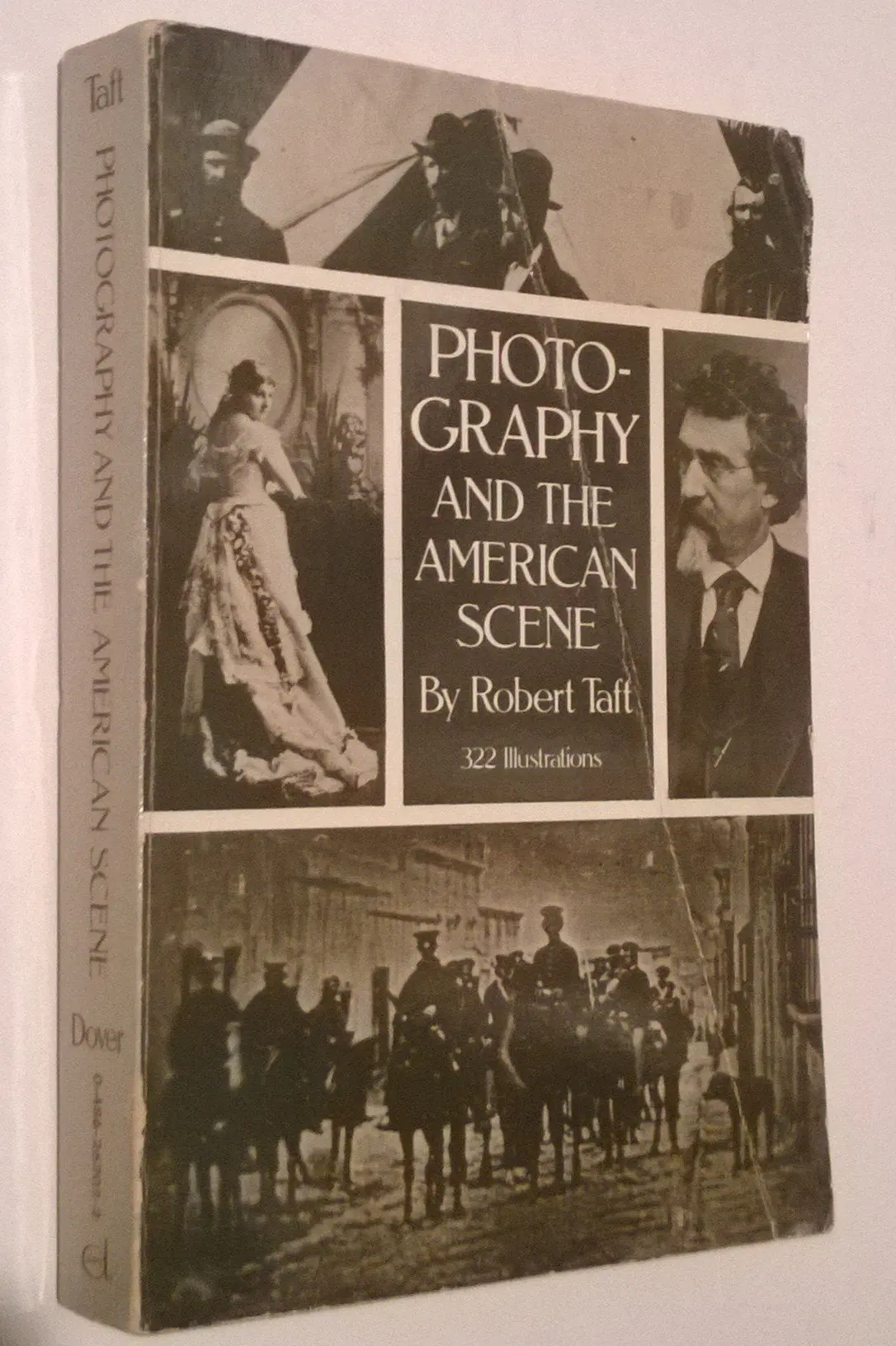 Photography And The American Scene: A Social History, 1839-1889 Taft, Robert 1