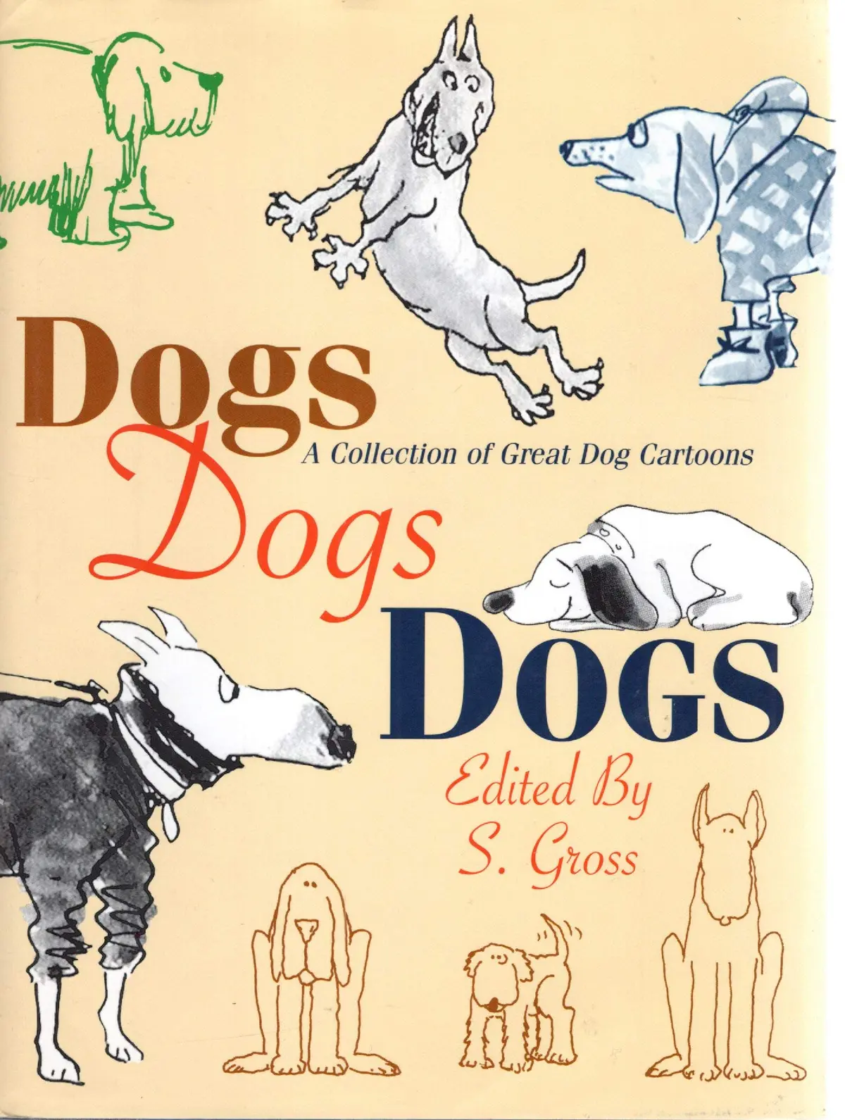 Dogs Dogs Dogs: A Collection Of Great Dog Cartoons [Hardcover] Gross, S. (Ed.) 1