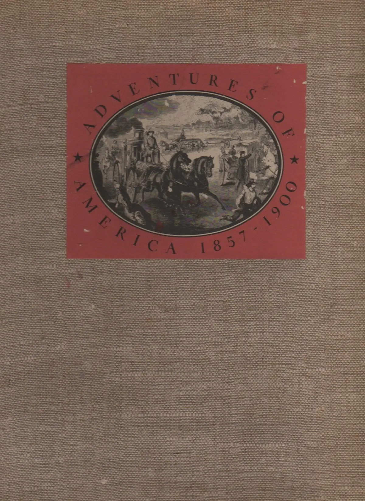 Adventures Of America 1857-1900: A Pictorial Record Harpers Weekly [Unknown Binding] Unknown Author 1