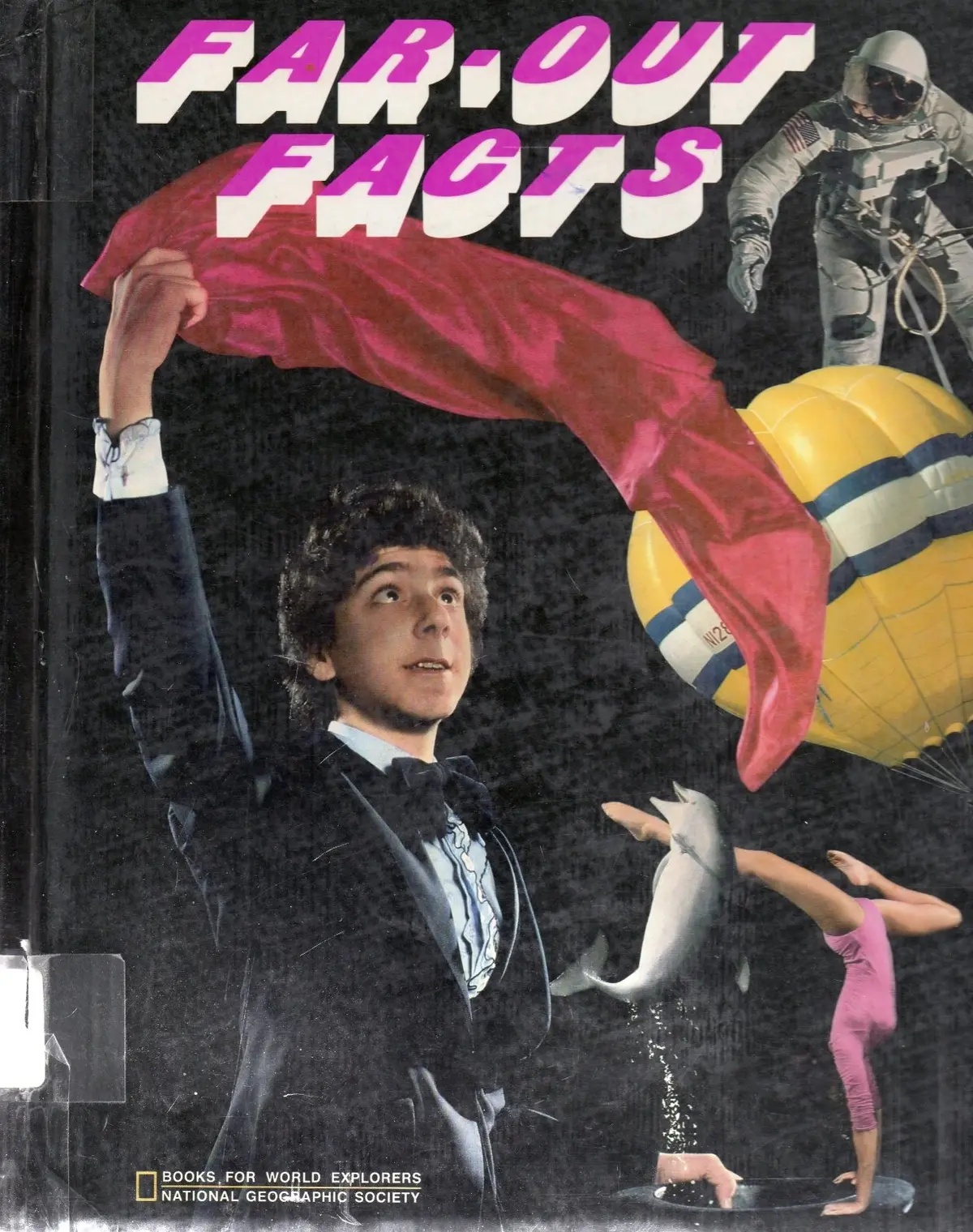 Far-Out Facts National Geographic Society; Ross Bankson; Mary B. Campbell; Roger B. Hirschland; Karen Skeirik; Gene S. Stuart And Patricia N. Holland 1