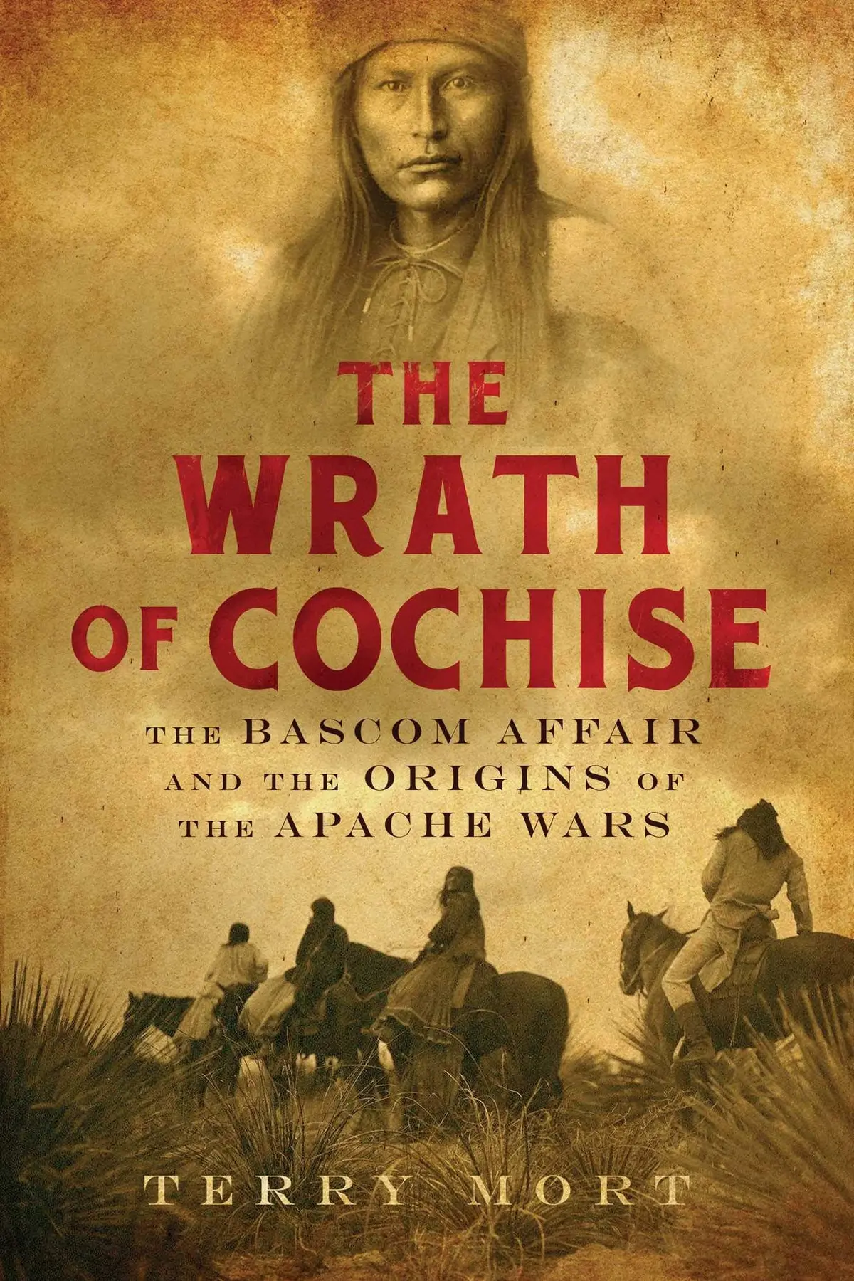 The Wrath Of Cochise [Hardcover] Mort, Terry 1