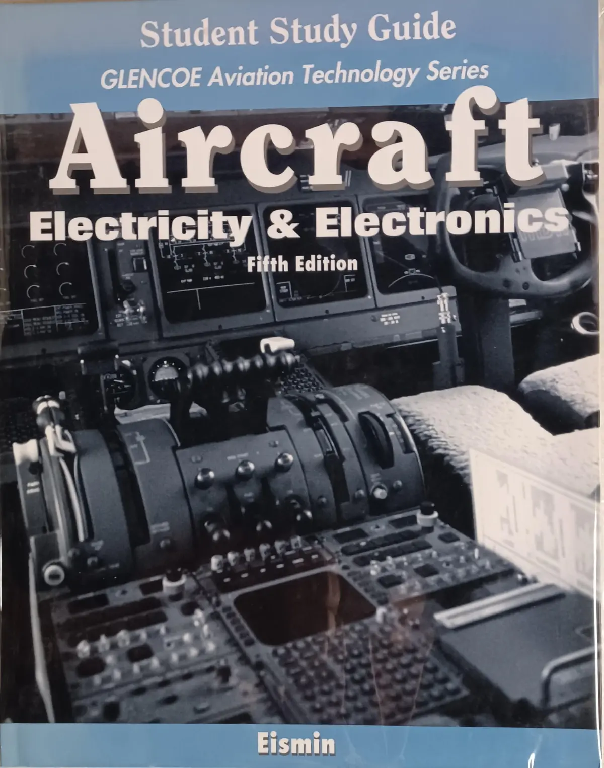 Aircraft: Electricity And Electronics, Student Study Guide Eismin, Thomas 1