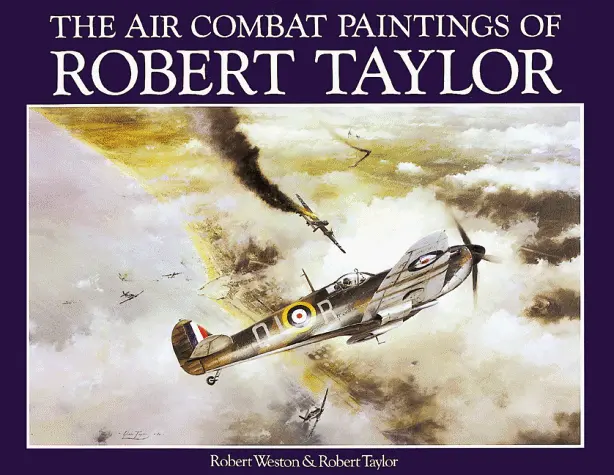 The Air Combat Paintings Of Robert Taylor Robert Weston; Robert Taylor And 'Johnnie' Johnson 1