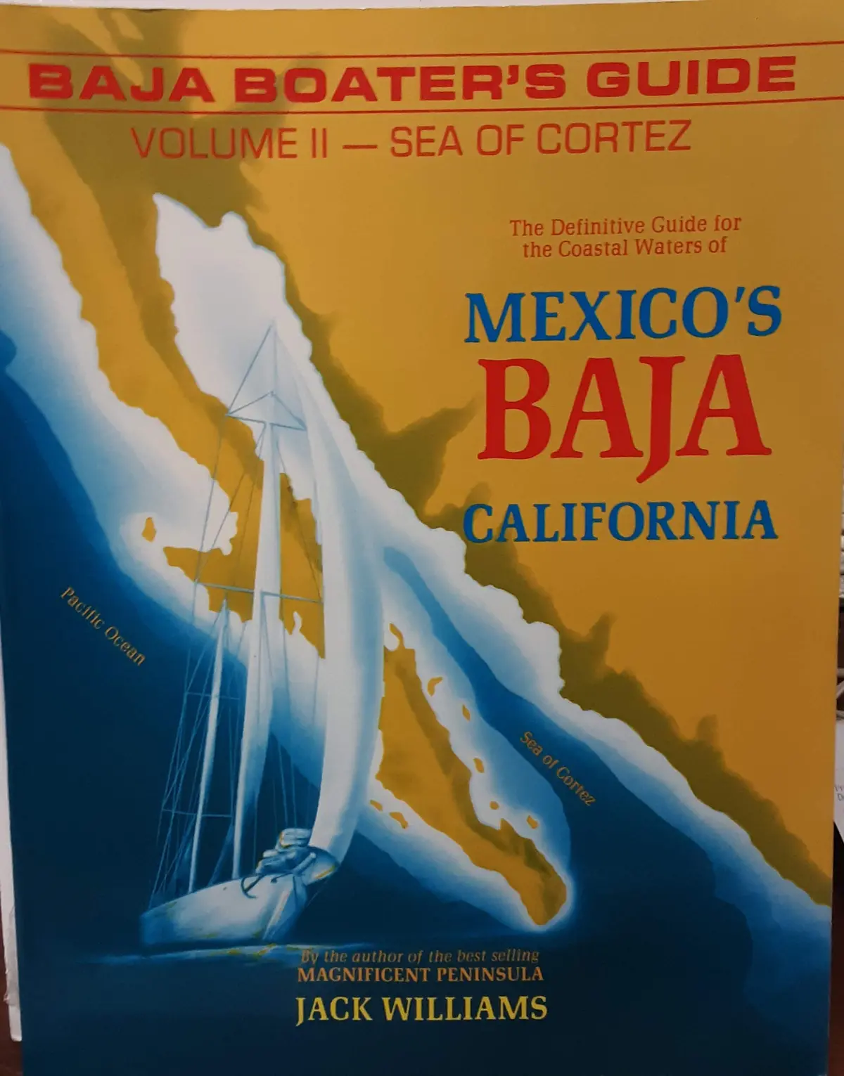 Baja Boater's Guide: The Sea Of Cortez : The Definitive Guide For The Coastal Waters Of Mexico's Baja California [Paperback] Jack Williams 1