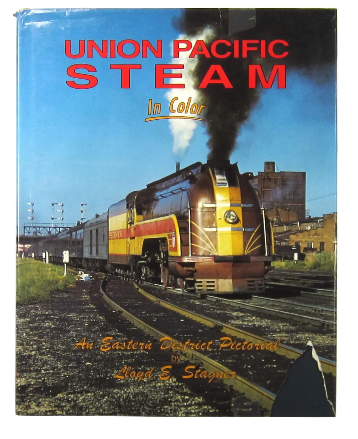 Union Pacific Steam In Color [Hardcover] Stagner, Lloyd E. 1