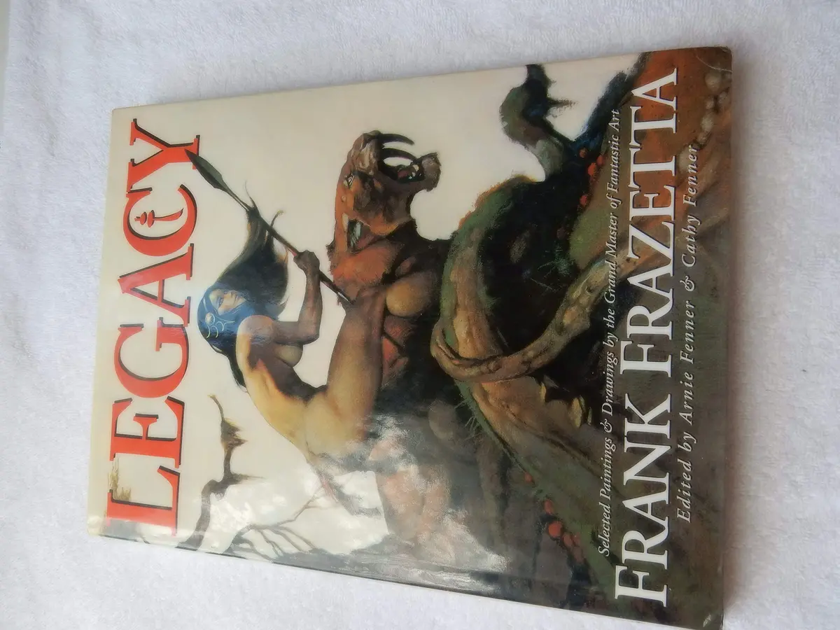 Legacy: Selected Paintings And Drawings By The Grand Master Of Fantastic Art, Frank Frazetta Fenner, Arnie And Fenner, Cathy 1